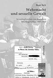 Tapa de Wehrmacht und sexuelle Gewalt: Sexualverbrechen vor deutschen Milit argerichten 1939 - 1945