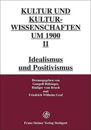 Tapa de ultur- und Kulturwissenschaften um 1900: II: Idealismus und Positivismus (German Edition)