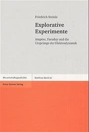 Tapa de Explorative Experimente: Ampere, Faraday und die Urspruenge der Elektrodynamik (Boethius Texte und Abhandlungen zur Geschichte der Mathematik und der Naturwissenschaften) (German Edition)