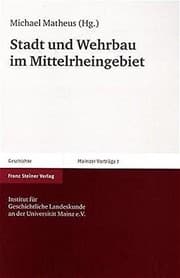 Tapa de Stadt und Wehrbau im Mittelrheingebiet (Mainzer Vortrage) (German Edition)