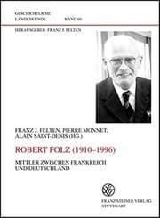 Tapa de Robert Folz (1910-1996): Mittler zwischen Frankreich und Deutschland. Actes du colloque "Idee d'Empire et royaute au Moyen Age: un regard ... Dijon 2001 (Geschichtliche Landeskunde)