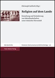Tapa de Religion auf dem Lande: Entstehung und Veranderung von Sakrallandschaften unter romischer Herrschaft (Potsdamer Altertumswissenschaftliche Beitrage) (German Edition)