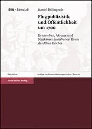 Tapa de Flugpublizistik und Offentlichkeit um 1700: Dynamiken, Akteure und Strukturen im urbanen Raum des Alten Reiches (Beitrage Zur Kommunikationsgeschichte) (German Edition)