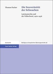 Tapa de Die Souveranitat der Schwachen: Lateinamerika und der Volkerbund, 1920-1936 (Beitrage zur Europaischen Uberseegeschichte (BEU)) (German Edition)
