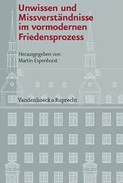 Tapa de Unwissen und Missverständnisse im vormodernen Friedensprozess (Veroffentlichungen Des Instituts Fur Europaische Geschichte Mainz - Beihefte Universalgeschichte) (German Edition)
