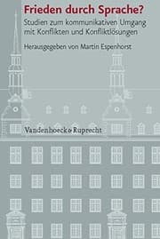 Tapa de Frieden Durch Sprache?: Studien Zum Kommunikativen Umgang Mit Konflikten Und Konfliktlosungen (Veroffentlichungen Des Instituts Fuer Europ'ische ... Des Instituts Fur Europ'ische Geschichte)