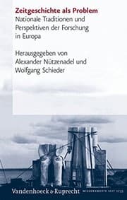 Tapa de Zeitgeschichte als Problem: Nationale Traditionen und Perspektiven der Forschung in Europa (Geschichte und Gesellschaft. Sonderhefte)