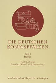 Tapa de Die deutschen Konigspfalzen. Lieferung 1,4: Hessen: Frankfurt (Schluss) - Fritzlar (Anfang) (DIE DT. KONIGSPFALZEN/Lieferungen)