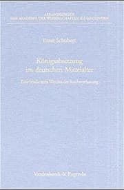 Tapa de K onigsabsetzung im deutschen Mittelalter: eine Studie zum Werden der Reichsverfassung
