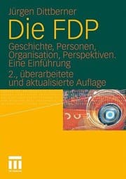 Tapa de Die FDP: Geschichte, Personen, Organisation, Perspektiven. Eine Einführung (German Edition)