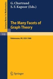 Tapa de The Many Facets of Graph Theory: Proceedings of the Conference held at Western Michigan University, Kalamazoo/MI., October 31 - November 2, 1968 (Lecture Notes in Mathematics)