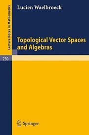 Tapa de Topological Vector Spaces and Algebras (Lecture Notes in Mathematics)