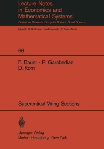 Tapa de A Theory of Supercritical Wing Sections, with Computer Programs and Examples (Lecture Notes in Economics and Mathematical Systems)