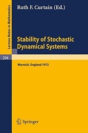 Tapa de Stability of Stochastic Dynamical Systems: Proceedings of the International Symposium Organized by 'The Control Theory Centre', University of Warwick, July 10-14, 1972 (Lecture Notes in Mathematics)