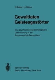 Tapa de Gewalttaten Geistesgestörter: Eine psychiatrisch-epidemiologische Untersuchung in der Bundesrepublik Deutschland (German Edition)