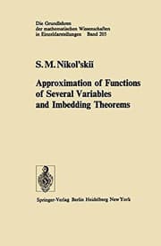 Tapa de Approximation of Functions of Several Variables and Imbedding Theorems (Grundlehren der mathematischen Wissenschaften)