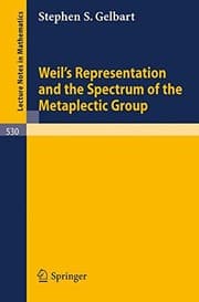 Tapa de Weil's Representation and the Spectrum of the Metaplectic Group (Lecture Notes in Mathematics, Vol. 530)