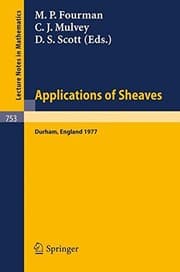 Tapa de Applications of Sheaves: Proceedings of the Research Symposium on Applications of Sheaf Theory to Logic, Algebra and Analysis, Durham, July 9-21, 1977 (Lecture Notes in Mathematics)