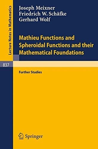 Tapa de Mathieu Functions and Spheroidal Functions and their Mathematical Foundations: Further Studies (Lecture Notes in Mathematics)