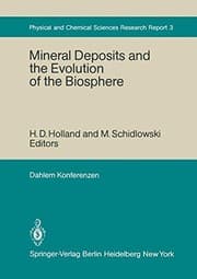 Tapa de Mineral deposits and the evolution of the biosphere: report of the Dahlem Workshop on Biospheric Evolution and Precambrian Metallogeny, Berlin, 1980. Edited by H.D. Holland and M. Schidlowski
