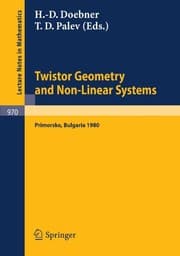 Tapa de Twistor Geometry and Non-Linear Systems: Review Lectures Given at the 4th Bulgarian Summer School on Mathematical Problems of Quantum Field Theory, ... September 1980 (Lecture Notes in Mathematics)