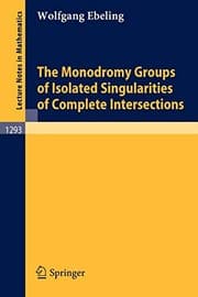 Tapa de The monodromy groups of isolated singularities of complete intersections
