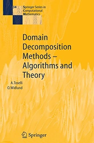 Tapa de Domain Decomposition Methods - Algorithms and Theory (Springer Series in Computational Mathematics Book 34)
