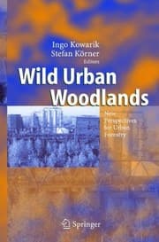 Tapa de Wild Urban Woodlands: New Perspectives for Urban Forestry
