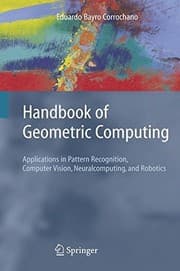 Tapa de Handbook of Geometric Computing: Applications in Pattern Recognition, Computer Vision, Neuralcomputing, and Robotics