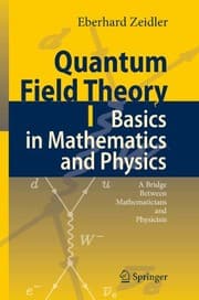 Tapa de Quantum Field Theory I: Basics in Mathematics and Physics: A Bridge between Mathematicians and Physicists