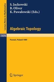 Tapa de Algebraic Topology. Poznan 1989: Proceedings of a Conference held in Poznan, Poland, June 22-27, 1989 (Lecture Notes in Mathematics) (English and French Edition)