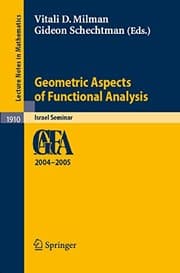 Tapa de Geometric Aspects of Functional Analysis: Israel Seminar 2004-2005 (Lecture Notes in Mathematics Book 1910)