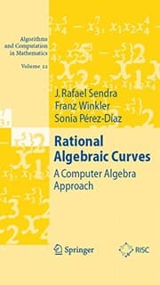 Tapa de Rational Algebraic Curves: A Computer Algebra Approach (Algorithms and Computation in Mathematics Book 22)