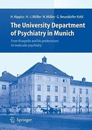 Tapa de The University Department of Psychiatry in Munich: From Kraepelin and his predecessors to molecular psychiatry