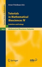Tapa de Tutorials in Mathematical Biosciences IV: Evolution and Ecology (Lecture Notes in Mathematics Book 1922)