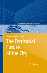 Tapa de The Territorial Future of the City (Urban and Landscape Perspectives Book 3)