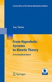 Tapa de From Hyperbolic Systems to Kinetic Theory: A Personalized Quest (Lecture Notes of the Unione Matematica Italiana Book 6)