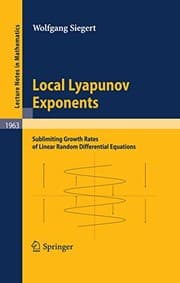 Tapa de Local Lyapunov Exponents: Sublimiting Growth Rates of Linear Random Differential Equations (Lecture Notes in Mathematics Book 1963)