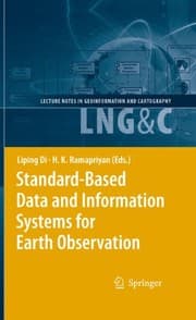 Tapa de Standard-Based Data and Information Systems for Earth Observation (Lecture Notes in Geoinformation and Cartography)