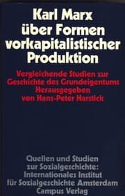 Tapa de Karl Marx über Formen vorkapitalistischer Produktion: Vergleichende Studien zur Geschichte d. Grundeigentums 1879-80 (Quellen und Studien zur Sozialgeschichte) (German Edition)