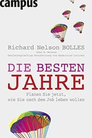Tapa de Die besten Jahre: Planen Sie jetzt, wie Sie nach dem Job leben wollen