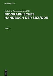 Tapa de )  Baumgartner, Gabriele: Biographisches Handbuch der SBZ/DDR. Band 1+2: Biographisches Handbuch Der Sbz/Ddr: 1-2 (German Edition)