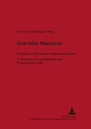 Tapa de Gott oder Mammon: Christliche Ethik und die Religion des Geldes- 2. Ökumenische Sommerakademie Kremsmünster 2000 (Linzer Philosophisch-Theologische Beiträge) (German Edition)