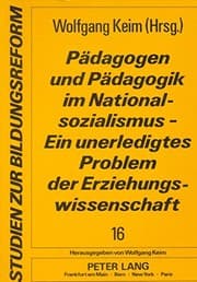 Tapa de Pädagogen und Pädagogik im Nationalsozialismus - Ein unerledigtes Problem der Erziehungswissenschaft: Herausgegeben von Wolfgang Keim (Studien zur Bildungsreform) (German Edition)