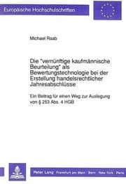 Tapa de Die "vernünftige kaufmännische Beurteilung" als Bewertungstechnologie bei der Erstellung handelsrechtlicher Jahresabschlüsse