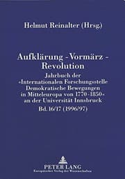 Tapa de Aufklärung - Vormärz - Revolution: Jahrbuch der «Internationalen Forschungsstelle Demokratische Bewegungen in Mitteleuropa von 1770-1850» an der Universität Innsbruck (1996/97) (German Edition)