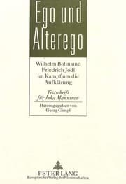 Tapa de Ego und Alterego: Wilhelm Bolin und Friedrich Jodl im Kampf um die Aufklärung- Festschrift für Juha Manninen (German Edition)