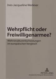 Tapa de Wehrpflicht oder Freiwilligenarmee?: Wehrstrukturentscheidungen im europäischen Vergleich (German Edition)