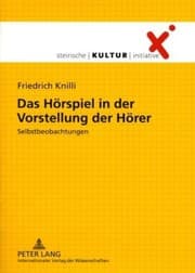 Tapa de Das Hörspiel in der Vorstellung der Hörer: Selbstbeobachtungen- Mit einem Geleitwort von Heinz Hartwig und einem kurzen Rückblick von Manfred Mixner- Lektorat: Verena Mogl (German Edition)