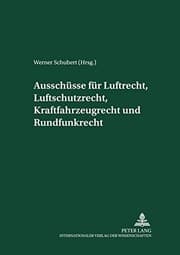 Tapa de Ausschüsse für Luftrecht, Luftschutzrecht, Kraftfahrzeugrecht und Rundfunkrecht: Herausgegeben und mit einer Einleitung versehen von Werner Schubert ... Deutsches Recht 1933–1945) (German Edition)